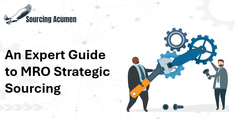 An Expert Guide to MRO Strategic Sourcing