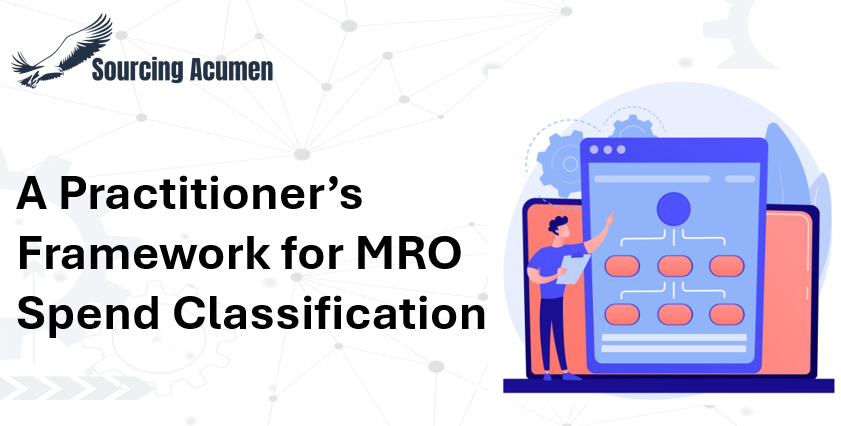 From Chaos to Clarity: A Practitioner’s Framework for MRO Spend Classification